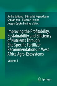 Improving the Profitability, Sustainability and Efficiency of Nutrients Through Site Specific Fertilizer Recommendations in West Africa Agro-Ecosystems Volume 1【電子書籍】