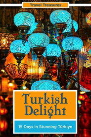 Turkish Delight: 15 Days in Stunning T?rkiye【電子書籍】[ Kath Rooney ]