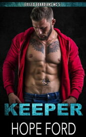 Keeper Exiled Guardians, #5【電子書籍】[ Hope Ford ]