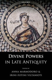 Divine Powers in Late Antiquity【電子書籍】
