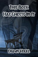 This Book Has Ghosts In It