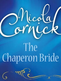 The Chaperon Bride【電子書籍】[ Nicola Cornick ]