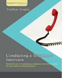Conducting a Telephone Interview【電子書籍】[ Vaibhav Gupta ]