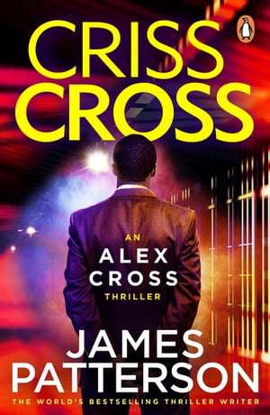 Criss Cross (Alex Cross 27)【電子書籍】[ James Patterson ]