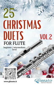 25 Christmas Duets for Flute - VOL.2 easy for beginner/intermediate【電子書籍】[ Alfonso Maria de Liguori ]