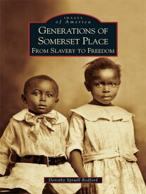 Generations of Somerset Place From Slavery to Freedom【電子書籍】[ Dorothy Spruill Redford ]
