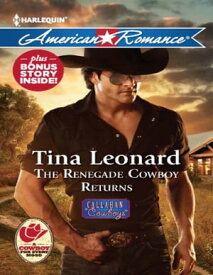 The Renegade Cowboy Returns (Callahan Cowboys, Book 7) (Mills & Boon American Romance)【電子書籍】[ Tina Leonard ]
