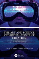 The Art and Science of Virtual Content Creation