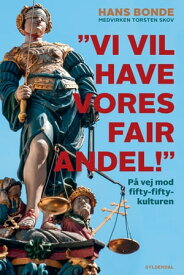 "Vi vil have vores fair andel!" P? vej mod fifty-fifty-kulturen【電子書籍】[ Hans Bonde ]