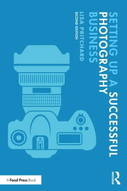 Setting Up a Successful Photography Business【電子書籍】[ Lisa Pritchard ]