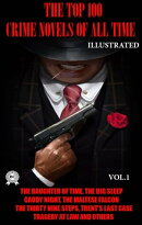 The Top 100 Crime Novels of All Time. Vol.1. Illustrated