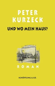 Und wo mein Haus? Kde domov muj Das alte Jahrhundert 8【電子書籍】[ Peter Kurzeck ]