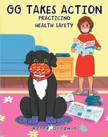 GG Takes Action Practicing Health Safety【電子書籍】[ Renee Goodwin ]