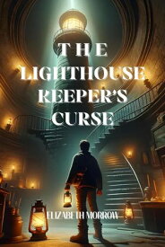 The Lighthouse Keeper’s Curse【電子書籍】[ Elizabeth Morrow ]