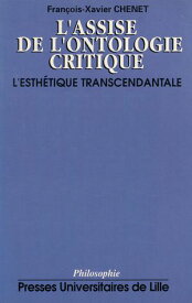 L’assise de l’ontologie critique L’esth?tique transcendantale【電子書籍】[ Fran?ois-Xavier Chenet ]
