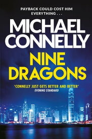 Nine Dragons【電子書籍】[ Michael Connelly ]