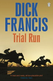 Trial Run【電子書籍】[ Dick Francis ]