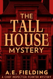 The Tall House Mystery【電子書籍】[ A. E. Fielding ]