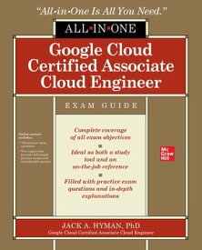 Google Cloud Certified Associate Cloud Engineer All-in-One Exam Guide【電子書籍】[ Jack Hyman ]