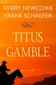 Titus Gamble【電子書籍】[ Kerry Newcomb ]