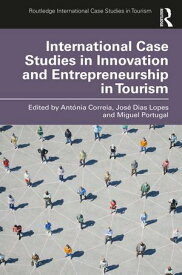 International Case Studies in Innovation and Entrepreneurship in Tourism【電子書籍】