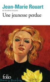 Une jeunesse perdue 【電子書籍】[ Jean-Marie Rouart ]