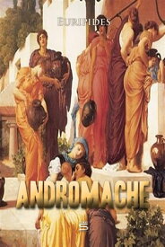Andromache【電子書籍】[ Euripides ]