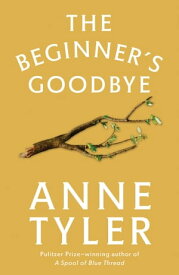 The Beginner's Goodbye【電子書籍】[ Anne Tyler ]