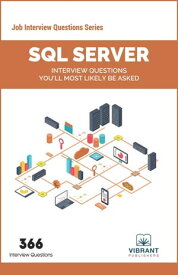 SQL Server Interview Questions You'll Most Likely Be Asked【電子書籍】[ Vibrant Publishers ]