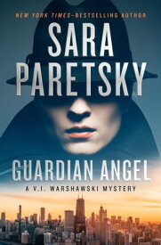 Guardian Angel【電子書籍】[ Sara Paretsky ]