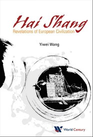 Hai Shang, Elegy Of The Sea: Revelations Of European Civilization【電子書籍】[ Yiwei Wang ]