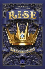 Rule, Tome 02 Rise【電子書籍】[ Ellen Goodlett ]