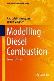Modelling Diesel Combustion【電子書籍】[ P. A. Lakshminarayanan ]