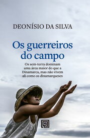 Os guerreiros do campo【電子書籍】[ Deon?sio da Silva ]