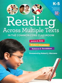 Reading Across Multiple Texts in the Common Core Classroom【電子書籍】[ Janice A. Dole ]