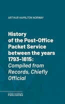 History of the Post-Office Packet Service between the years 1793-1815