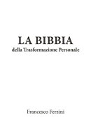 La Bibbia della Trasformazione Personale - Imagosintesi per la conduzione di sé e una genitorialità consap…