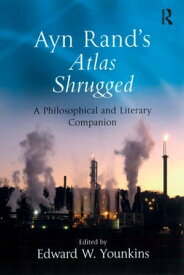 Ayn Rand's Atlas Shrugged A Philosophical and Literary Companion【電子書籍】