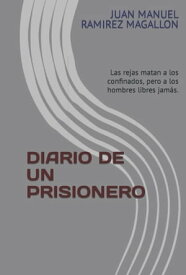Diario de un prisionero【電子書籍】[ Juan Manuel Ramirez Magallon ]