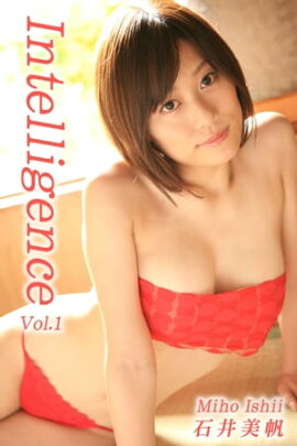 エロティックグラビア写真集 石井美帆-Intelligence Vol.1-【美女】 