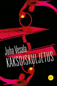 Kaksoiskuljetus【電子書籍】[ Juha Vesala ]
