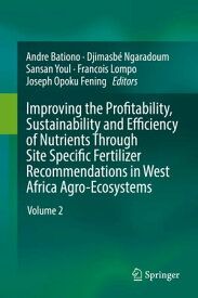 Improving the Profitability, Sustainability and Efficiency of Nutrients Through Site Specific Fertilizer Recommendations in West Africa Agro-Ecosystems Volume 2【電子書籍】