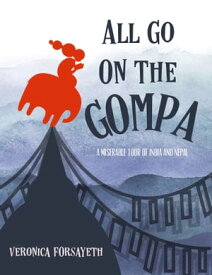 All Go On The Gompa【電子書籍】[ Veronica Forsayeth ]