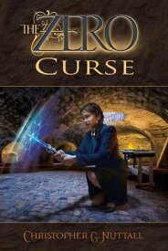The Zero Curse The Zero Enigma, #2【電子書籍】[ Christopher G. Nuttall ]