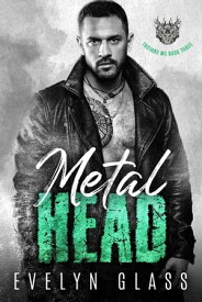 Metalhead (Book 3) Trojans MC, #3【電子書籍】[ Evelyn Glass ]