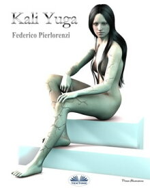 Kali Yuga 【電子書籍】[ Federico Pierlorenzi ]