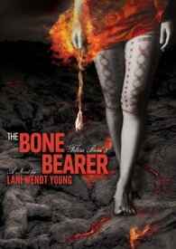 The Bone Bearer【電子書籍】[ Lani Wendt Young ]
