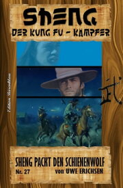 Sheng #27: Sheng packt den Schienenwolf【電子書籍】[ Uwe Erichsen ]