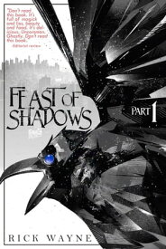 Feast of Shadows Feast of Shadows, #1【電子書籍】[ Rick Wayne ]