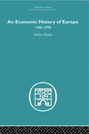 An Economic History of Europe 1760-1930【電子書籍】[ a. Birnie ]